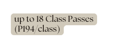 up to 18 Class Passes P194 class