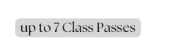 up to 7 Class Passes